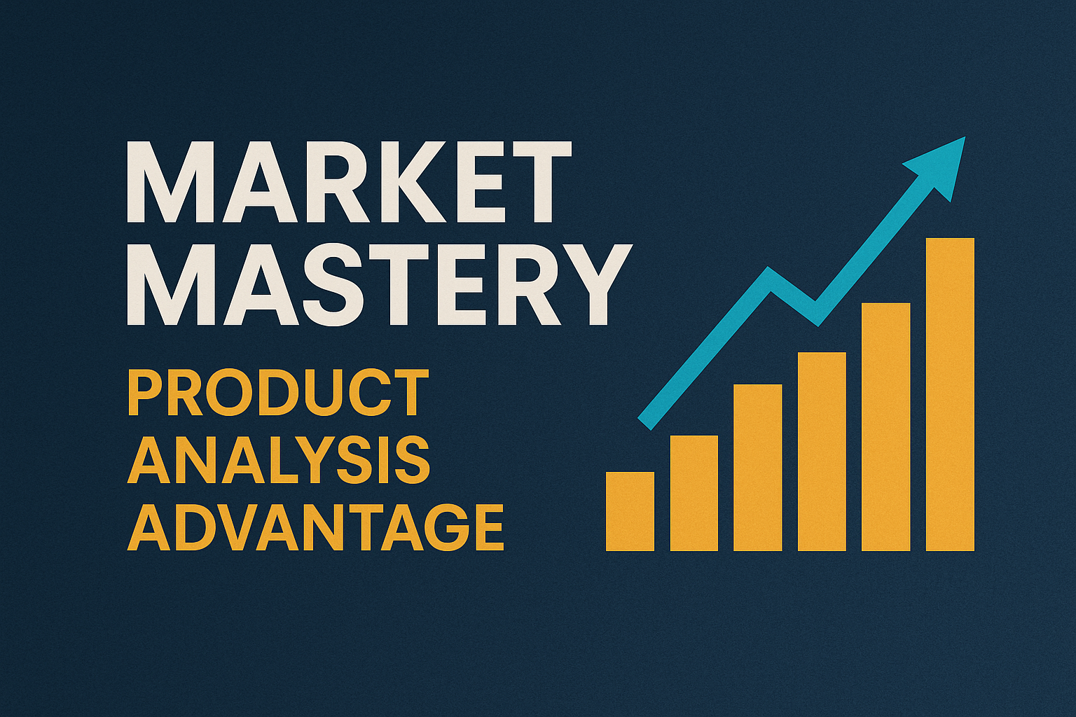 Market Mastery: Product Analysis Advantage